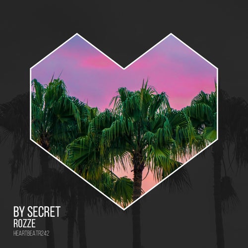 ROZZE - By Secret [HEARTBEATR242]